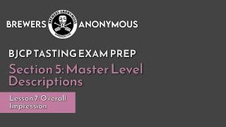 BJCP Tasting Exam Prep - Section 5 Lesson 7 - Overall Impression