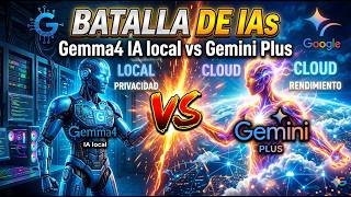 Batalla de IAs. Gemma4 IA local vs Gemini Plus