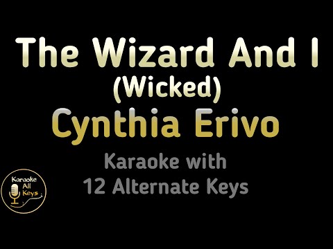 Cynthia Erivo – The Wizard And I (from Wicked) Karaoke Instrumental Lower Higher Male & Original Key