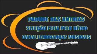 PAGODE DAS ANTIGAS [seleção feita pelo Décio]