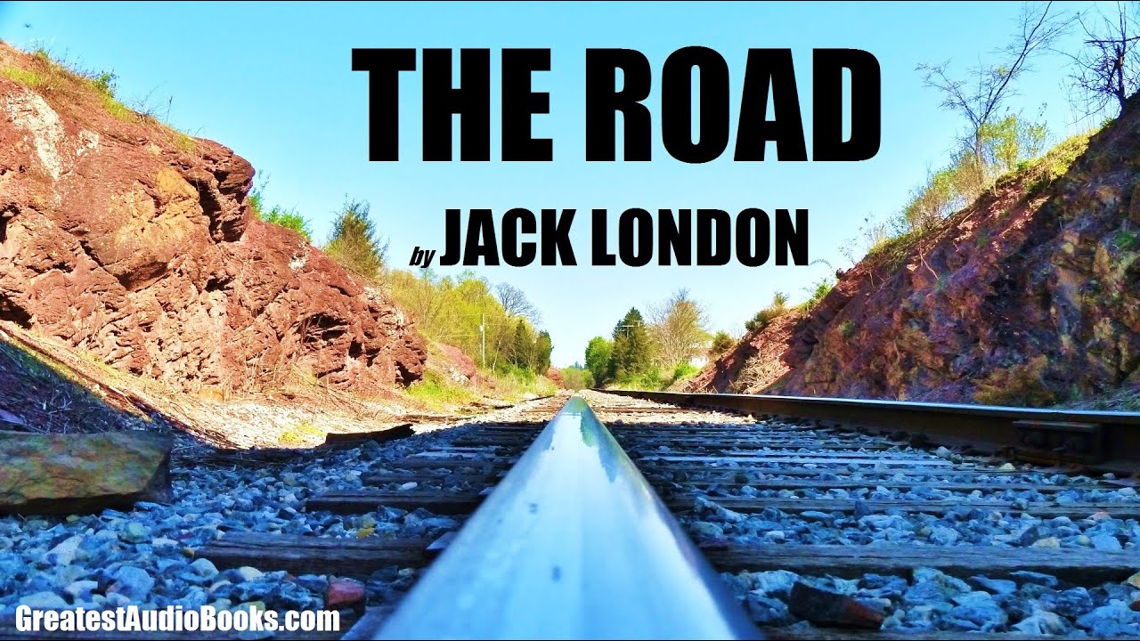 THE ROAD by Jack London - FULL AudioBook Greatest AudioBooks