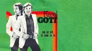 Karel Gott - Teď už víš , že jsem to já