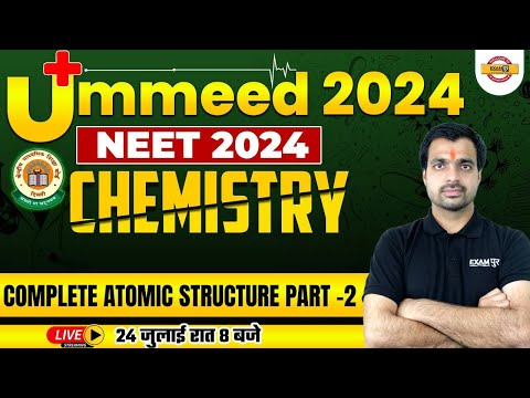 NEET 2024/CLASS 11th | CHEMISTRY CLASS |  complete atomic structure part -2 | CHEMISTRY BY BOBBY SIR