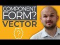 Understanding Component Form of Vectors