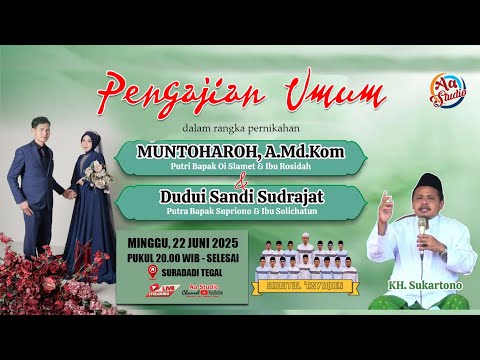 LIVE !!! PENGAJIAN UMUM BERSAMA KH. SUKARTONO | PERNIKAHAN MUNTOHAROH DAN DUDUI SANDI SUDRAJAT