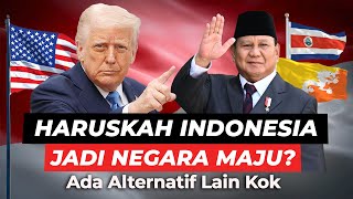 Haruskah Indonesia Jadi NEGARA MAJU? | INDIKATOR Ada yang SALAH ARAH?