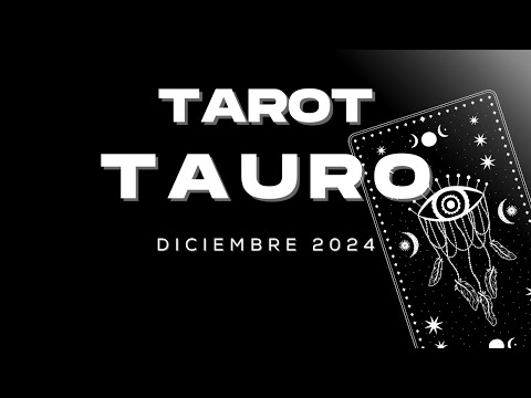 Tauro Diciembre 2024 ULTIMO MES DEL AÑO