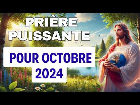 PRIÈRE pour OCTOBRE 2024 ✨ PUISSANTE Prière de BÉNÉDICTION pour le MOIS ✨