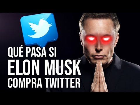 ELON MUSK COMPRA TWITTER ¿QUÉ VA A CAMBIAR?