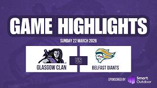 Highlights | Glasgow Clan vs Belfast Giants | 22 March 2026
