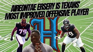Why Aireontae Ersery is Texans' Most Improved Offensive Player