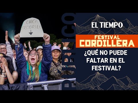 Guía para sobrevivir al Festival Cordillera en el Parque Simón Bolívar | El Tiempo