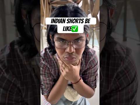 INDIAN SHORTS BE LIKE✨✅🤣 #shorts #prankingmyself