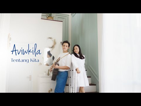 Aviwkila - Tentang Kita (Official Music Video)