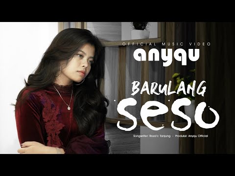 Anyqu - Barulang Seso (Official Music Video)