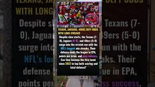 Texans, Jaguars, 49ers Defy Odds with Long Streaks Despite slow starts, the Texans (7-0)