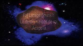 Faf Larage Shurik’n - Le destin n’a pas de roi Acapella