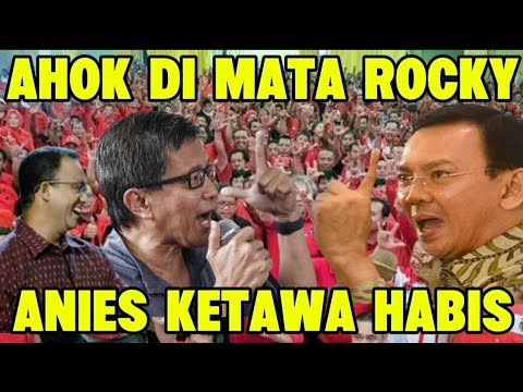 AHOK DI MATA ROCKY GERUNG, ANIES BISA KETAWA