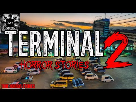 TERMINAL HORROR STORIES 2 | True Horror Stories | Pinoy Creepypasta