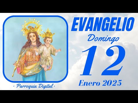 📖 Evangelio de hoy Domingo 12 de Enero de 2025