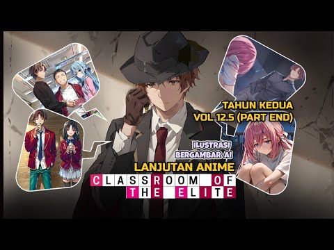 AYANOKOUJI X ICHINOSE ! AYANOKOUJI RESMI PINDAH KELAS CLASSROOM OF THE ELITES TAHUN KEDUA (PART 59)