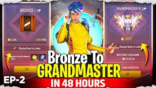 Finally Grandmaster Done ✅48 hours Non-stop Pushing 🥵 Bronze To Grandmaster In Just 48 Hours | EP-2