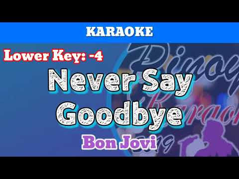 Never Say Goodbye by Bon Jovi (Karaoke : Lower Key : -4)