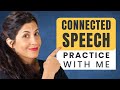Practicing Connected Speech Techniques