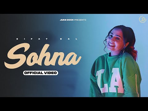 Sohna : Sifat Bal (Official Video) Mxrci | New Punjabi Song 2023 | Juke Dock