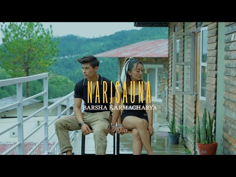 Narisauna - Barsha Karmacharya | Official Music Video | 2023
