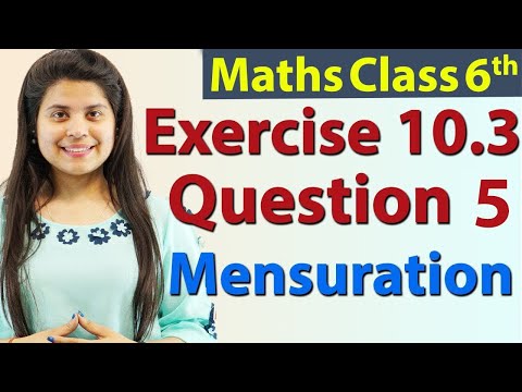 Question 5 - Ex 10.3 - Mensuration - Chapter 10 - NCERT Maths Class 6th