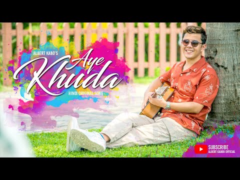 AYE KHUDA | Albert Kabo Lepcha Hindi Original Romantic Song | Music Video | 4k