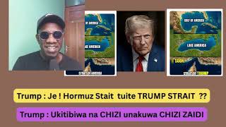 TRUMP : Je ! Hormuz strait tuite TRUMP STRAIT ??  /  Ukitibiwa na CHIZI unakuwa CHIZI zaidi .