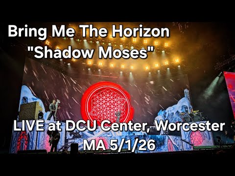 Bring Me The Horizon - Shadow Moses [Live at DCU Center, Worcester MA] 5/1/26
