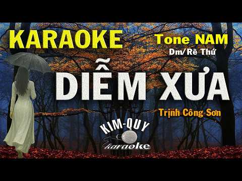 Karaoke DIỄM XƯA (Trịnh Công Sơn) New version Slow Ballad – Tone NAM (Dm/Rê Thứ) KIM QUY KARAOKE