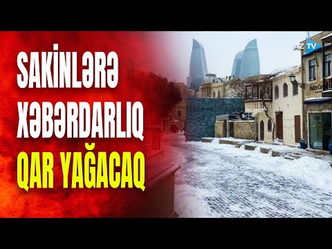 TƏCİLİ! Bakıya və bölgələrə QAR YAĞACAQ: havalar kəskin soyuyur - SARI XƏBƏRDARLIQ