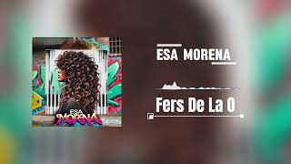 Esa Morena - Fers De La O 👩🏾💘