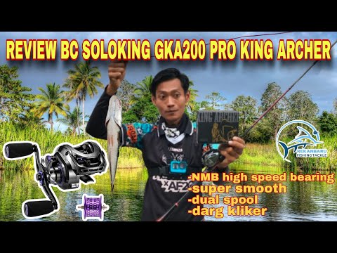 UNBOXING & REVIEW REEL BC MEWAH  SUPER SMOOTH// SOLOKING GKA 200 PRO KING ARCHER