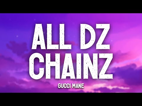 Gucci Mane - All Dz Chainz (feat. Lil Baby) [Lyrics]