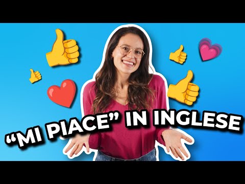 Come si dice “mi piace” in inglese (e perché sbagli da anni)