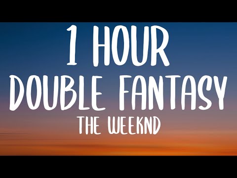 The Weeknd - Double Fantasy (1 HOUR/Lyrics) Ft. Future