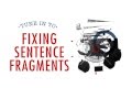Fixing Sentence Fragments in Writing