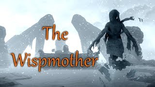 The Wispmother - A Lorebook Narrated by Koo - In Collab With HB Productions