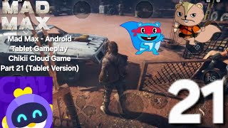 Mad Max - Android Tablet Gameplay Version Chikii Cloud Game - Part 21 - Unlocking New Parts