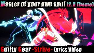 Master of your own soul (Guilty Gear Strive 2.00 Main Theme) OFFICIAL Lyrics
