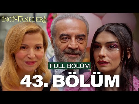 İnci Taneleri – 43. Bölüm