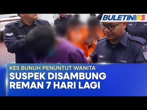 KES BUNUH PENUNTUT WANITA | Tempoh Reman Tiga Suspek Disambung Tujuh Hari Lagi