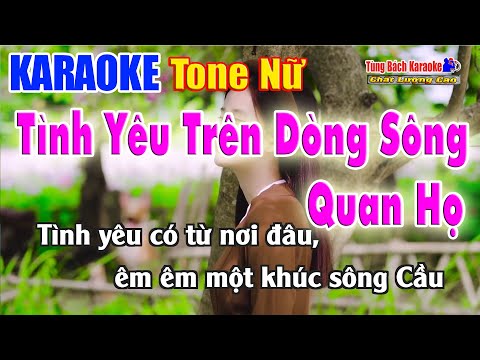 Karaoke Tình Yêu Trên Dòng Sông Quan Họ ( Tone Nữ ) Nhạc Sống Tùng Bách