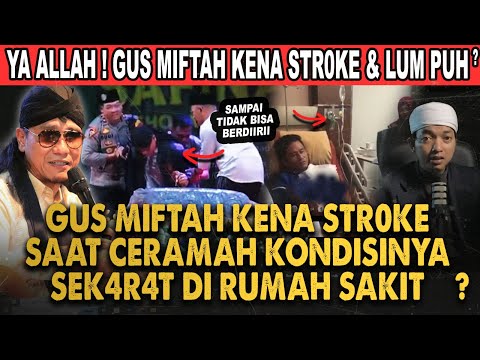 YA ALLAH !! GUS MIFTAH ALAMI STROKE SAAT SEDANG CERAMAH SAMPAI TIDAK BISA BERDIRI DAN BICARA?