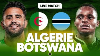 🔴🇩🇿🇧🇼 ALGERIE - BOTSWANA LIVE / 🔥🇩🇿TAHIA DJAZAIR! /🚨VICTOIRE OBLIGATOIRE ! QUALIF COUPE DU MONDE